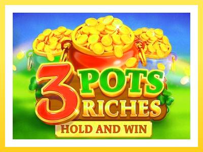 3 Pots Riches: Hold and Win online gaming machine