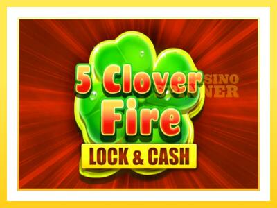 5 Clover Fire Lock & Cash online gaming machine