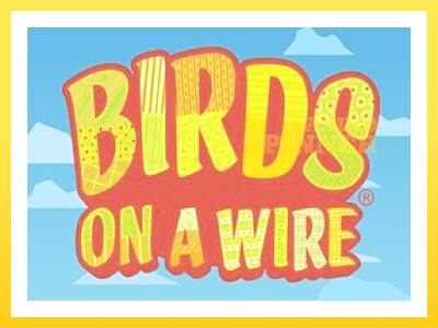 Birds On A Wire online gaming machine