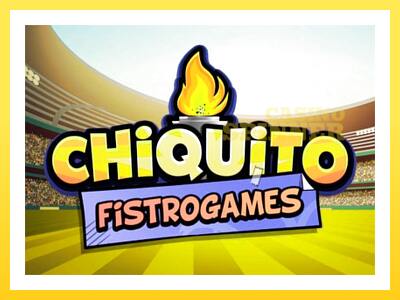 Chiquito FistroGames online gaming machine