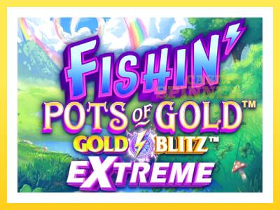 Fishin Pots of Gold: Gold Blitz Extreme online gaming machine