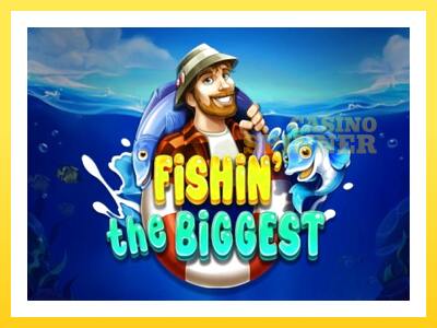 Fishin The Biggest online gaming machine