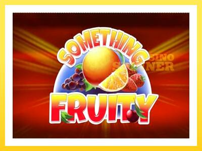 Something Fruity online gaming machine